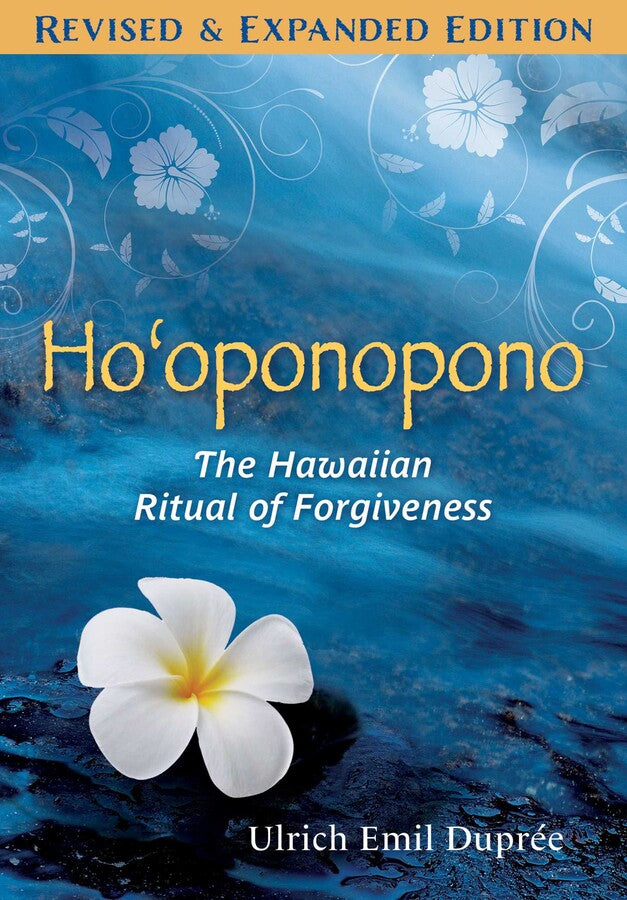 Ho’oponopono The Hawaiian Ritual of Forgiveness