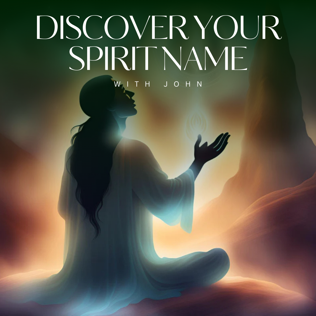 Discover Your Spirit Name with John Wilson