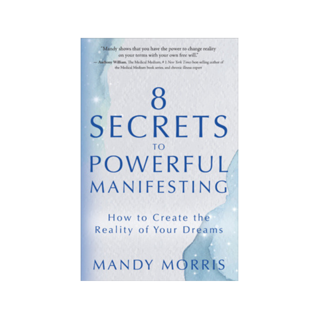 8 Secrets to Powerful Manifesting